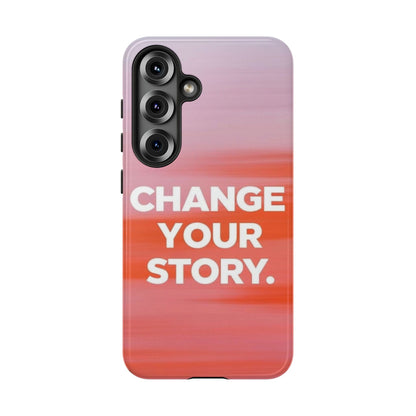 "Change Your Story" Mobile Phone Case