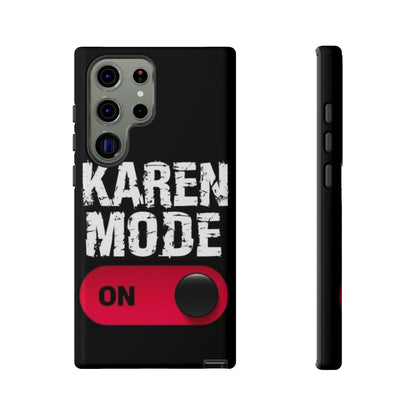 "Karen Mode On" Mobile Phone Case