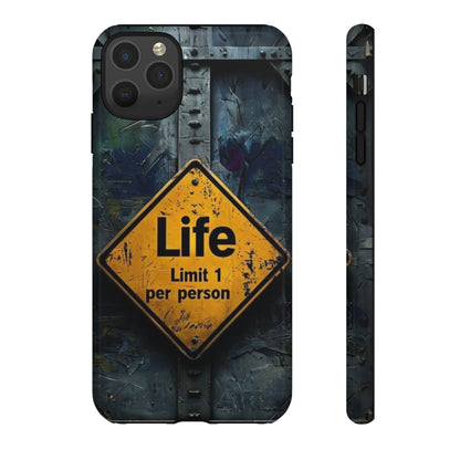 "Life, Limit 1 Per Person" Mobile Phone Case