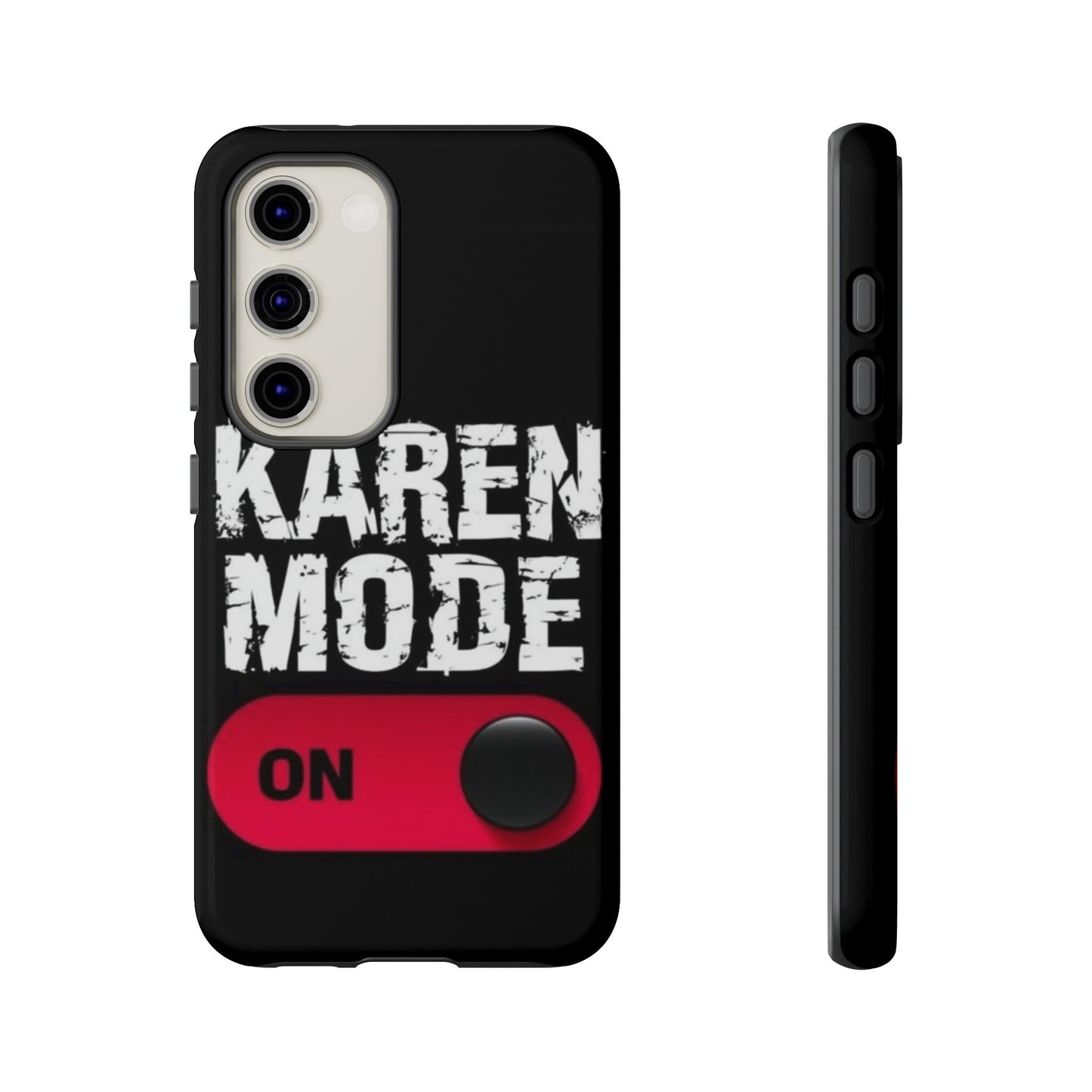 "Karen Mode On" Mobile Phone Case