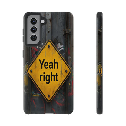 "Yeah, right" Mobile Phone Case