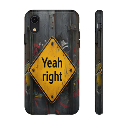 "Yeah, right" Mobile Phone Case