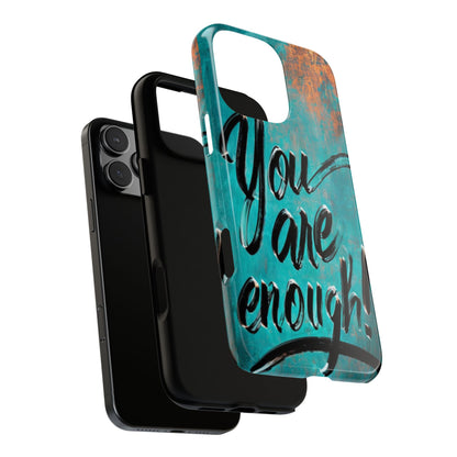 "You are Enough" Mobile Phone Case