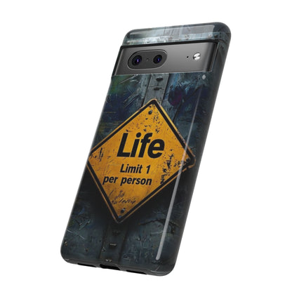 "Life, Limit 1 Per Person" Mobile Phone Case