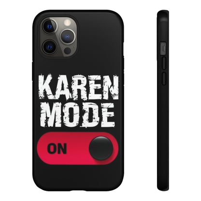 "Karen Mode On" Mobile Phone Case
