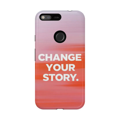 "Change Your Story" Mobile Phone Case