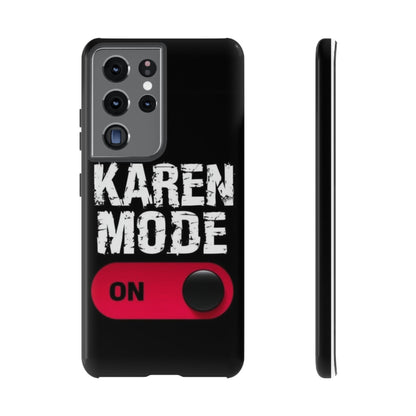 "Karen Mode On" Mobile Phone Case