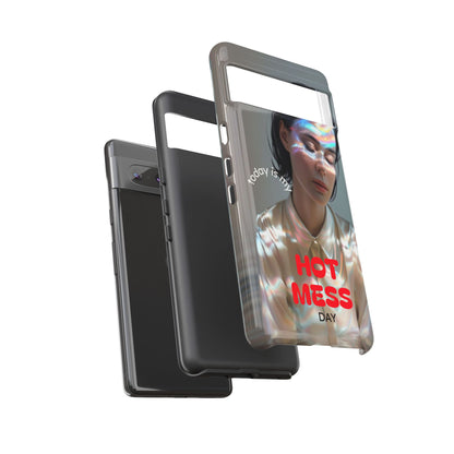 "Hot Mess Day" Mobile Phone Case