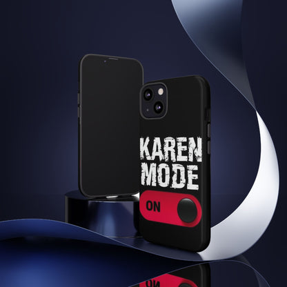 "Karen Mode On" Mobile Phone Case