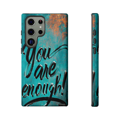 "You are Enough" Mobile Phone Case