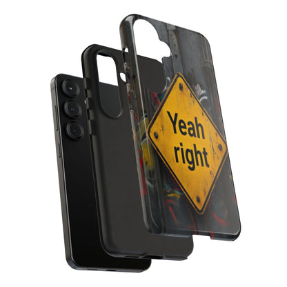 "Yeah, right" Mobile Phone Case