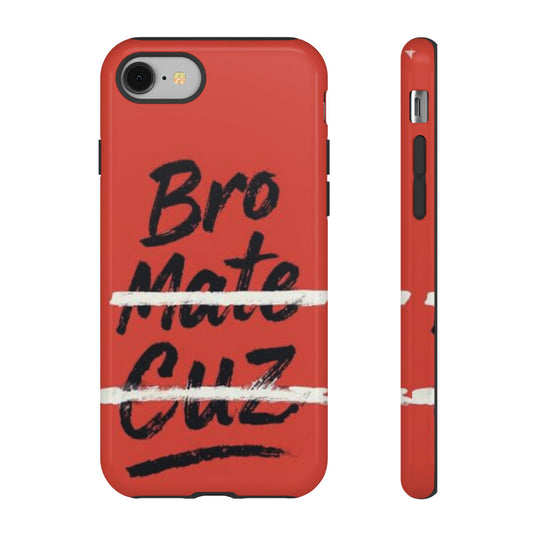 "Bro. Mate. Cuz." Mobile Phone Case