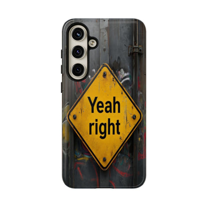 "Yeah, right" Mobile Phone Case