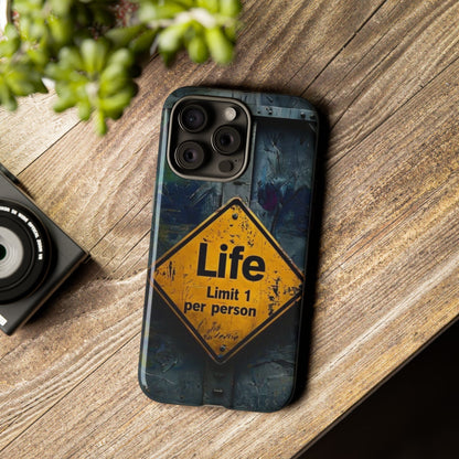 "Life, Limit 1 Per Person" Mobile Phone Case