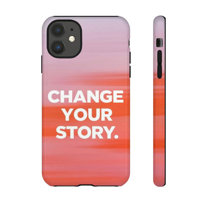 "Change Your Story" Mobile Phone Case