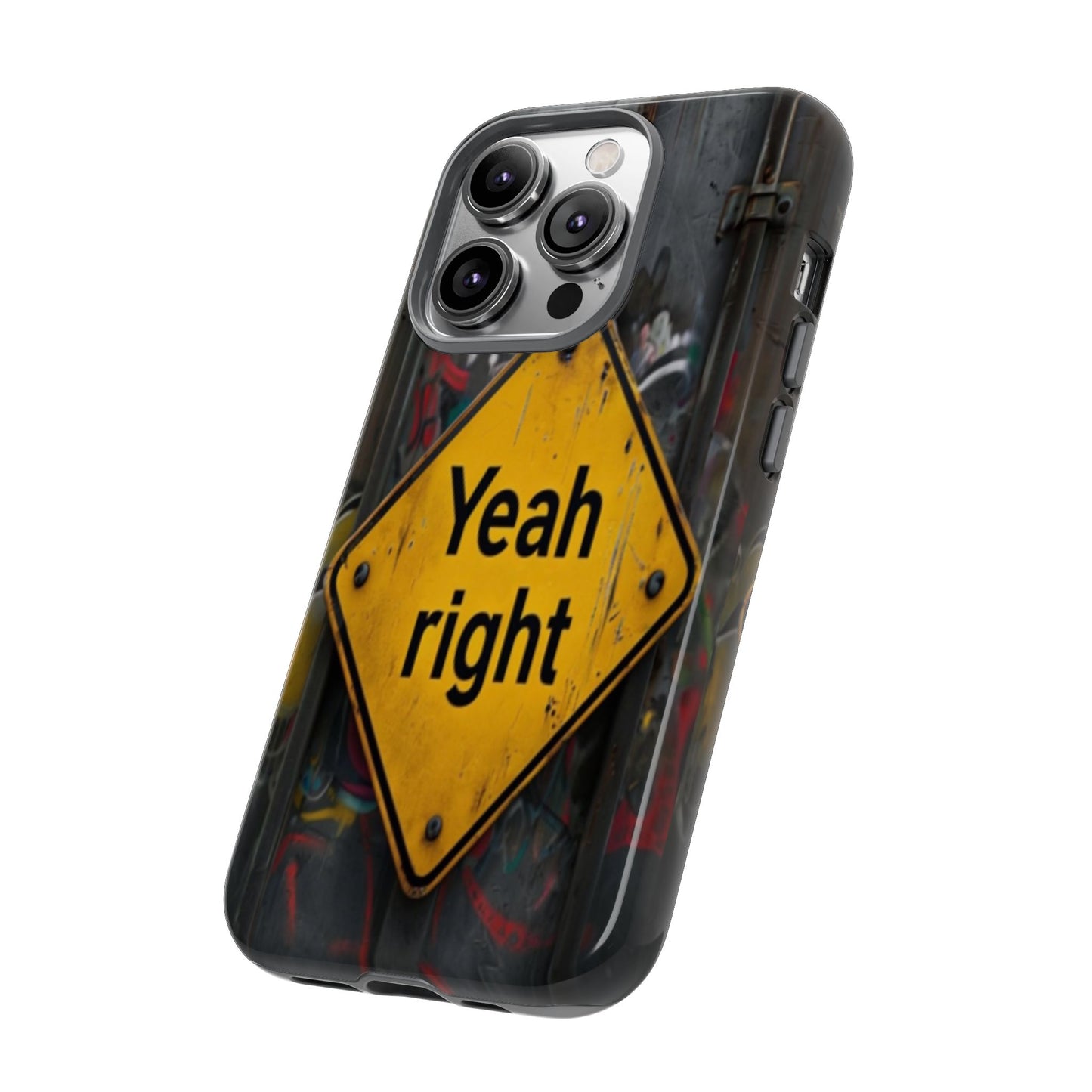 "Yeah, right" Mobile Phone Case