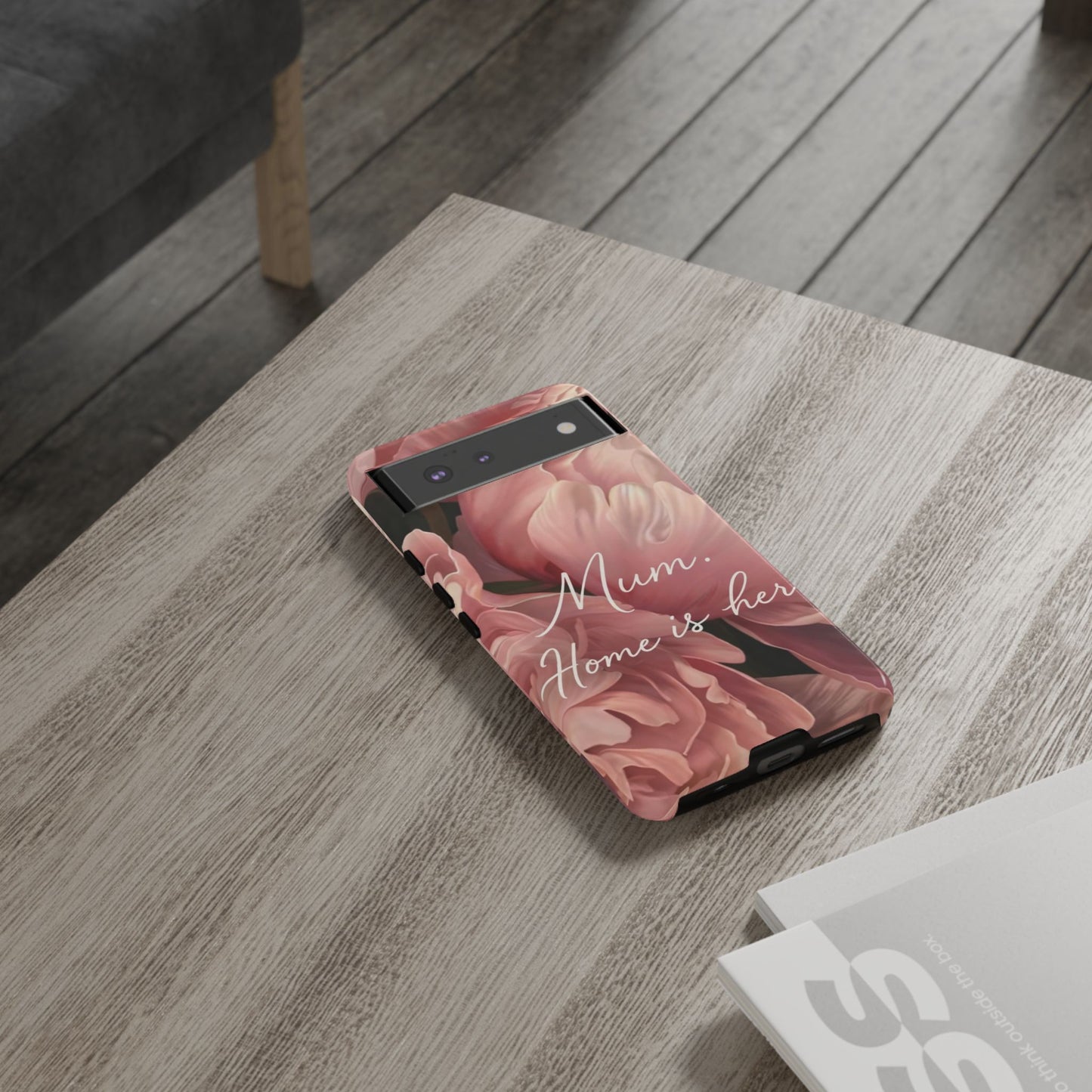 "Mum. Home is Her" Mobile Phone Case