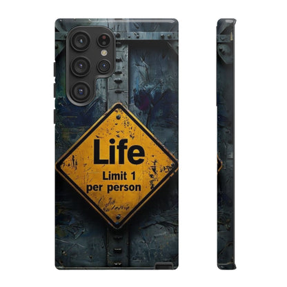 "Life, Limit 1 Per Person" Mobile Phone Case