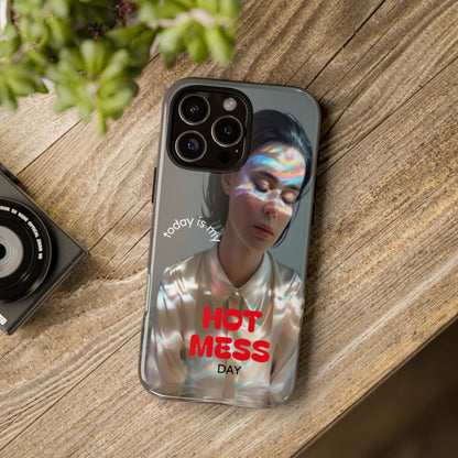 "Hot Mess Day" Mobile Phone Case