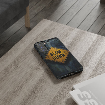 "Slow Down" Mobile Phone Case