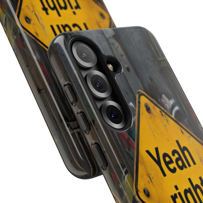 "Yeah, right" Mobile Phone Case