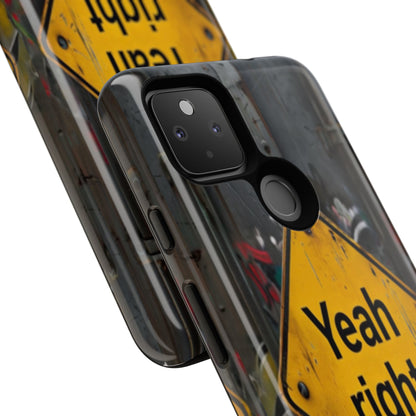 "Yeah, right" Mobile Phone Case