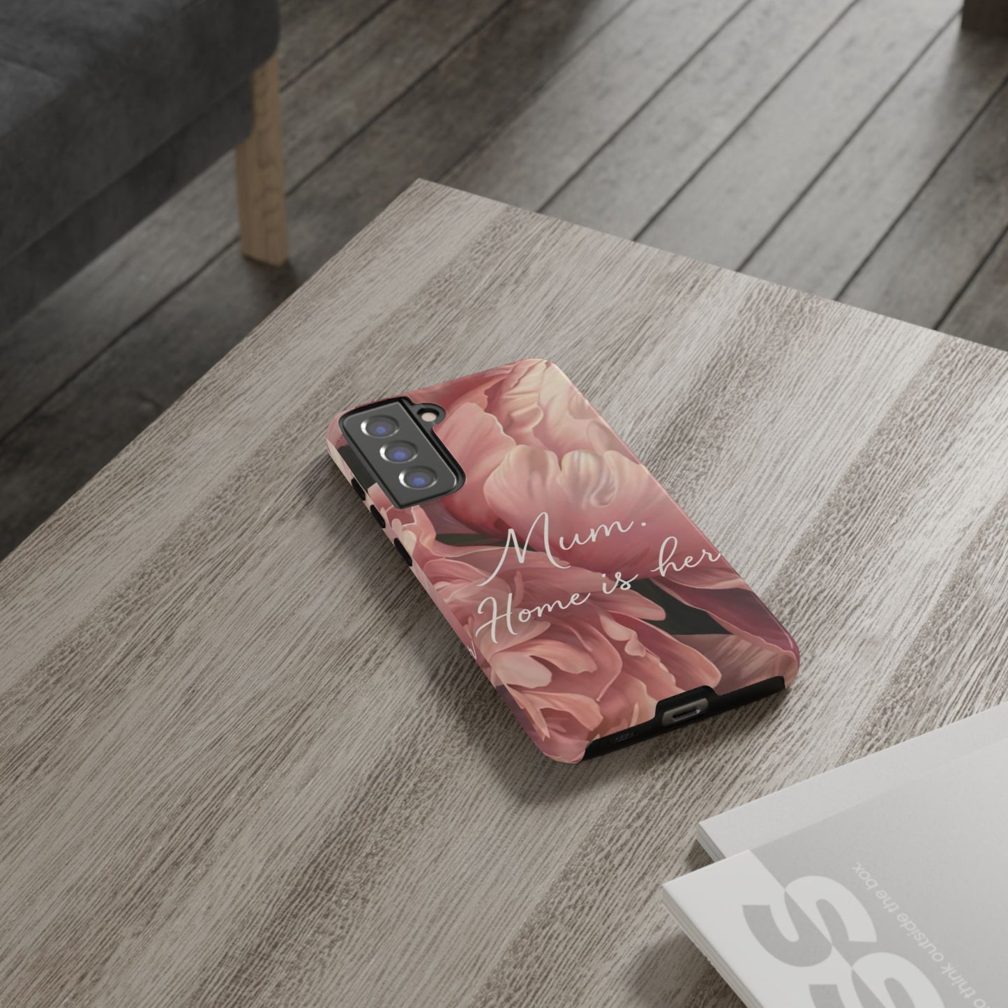"Mum. Home is Her" Mobile Phone Case