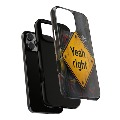 "Yeah, right" Mobile Phone Case
