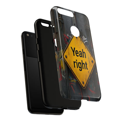 "Yeah, right" Mobile Phone Case