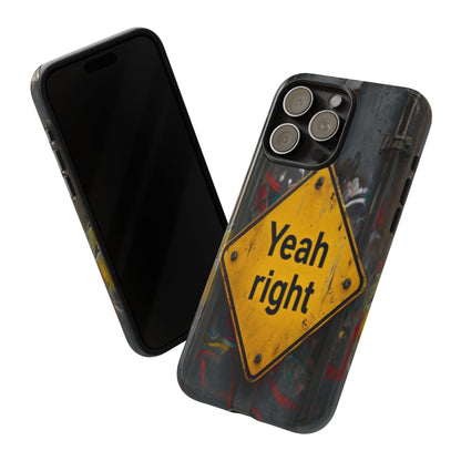 "Yeah, right" Mobile Phone Case