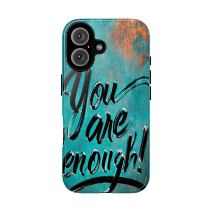 "You are Enough" Mobile Phone Case