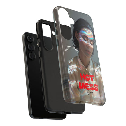 "Hot Mess Day" Mobile Phone Case