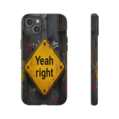"Yeah, right" Mobile Phone Case