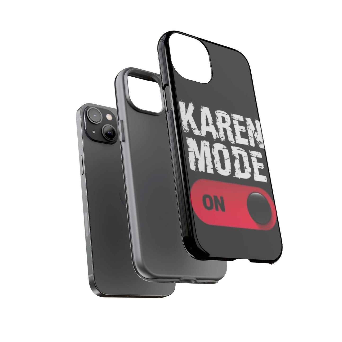 "Karen Mode On" Mobile Phone Case