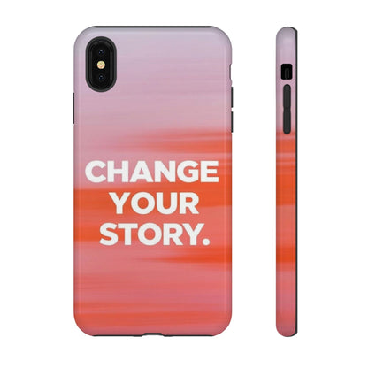 "Change Your Story" Mobile Phone Case