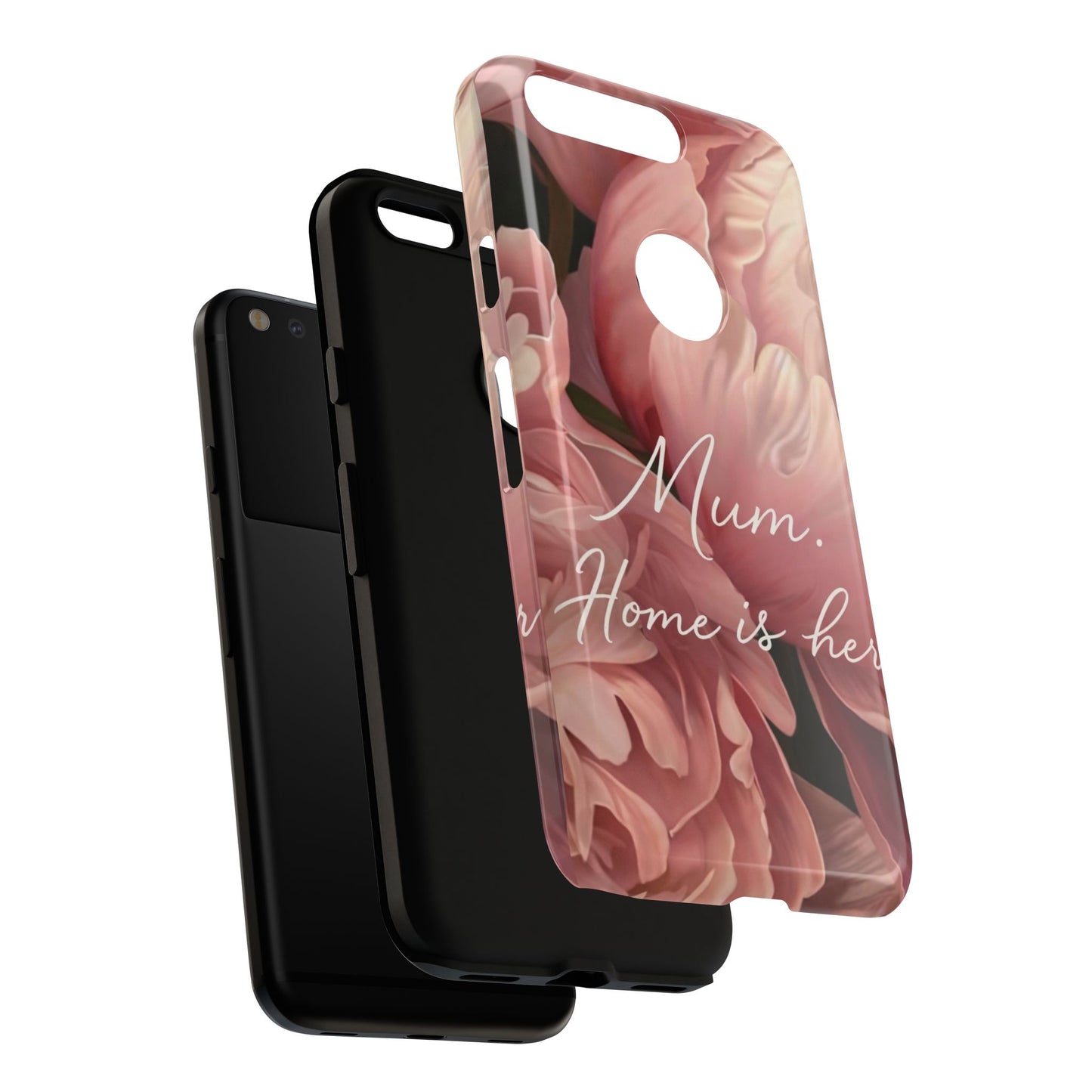 "Mum. Home is Her" Mobile Phone Case