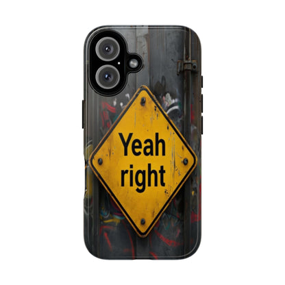 "Yeah, right" Mobile Phone Case