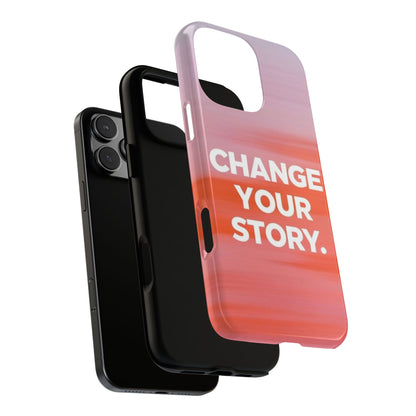 "Change Your Story" Mobile Phone Case