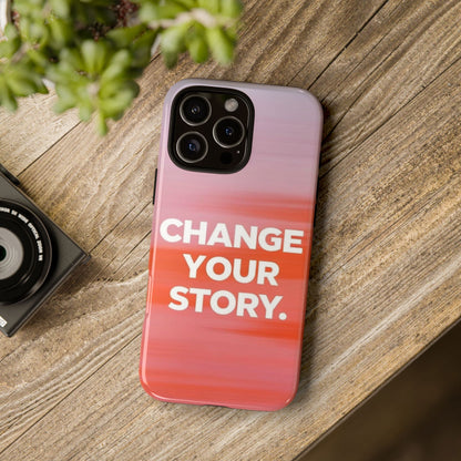 "Change Your Story" Mobile Phone Case