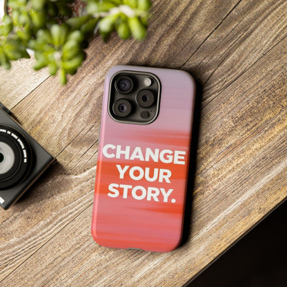 "Change Your Story" Mobile Phone Case