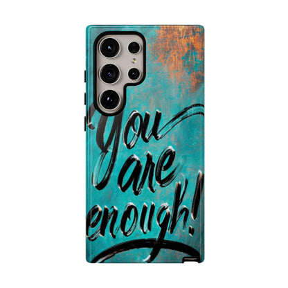 "You are Enough" Mobile Phone Case