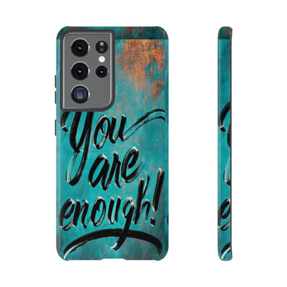 "You are Enough" Mobile Phone Case
