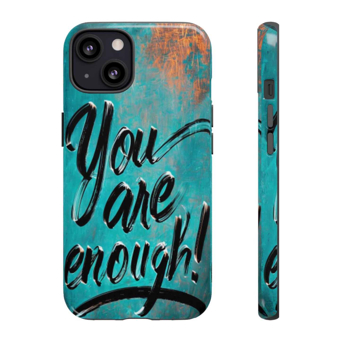 "You are Enough" Mobile Phone Case