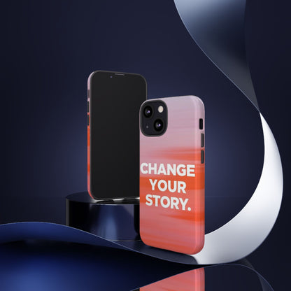 "Change Your Story" Mobile Phone Case