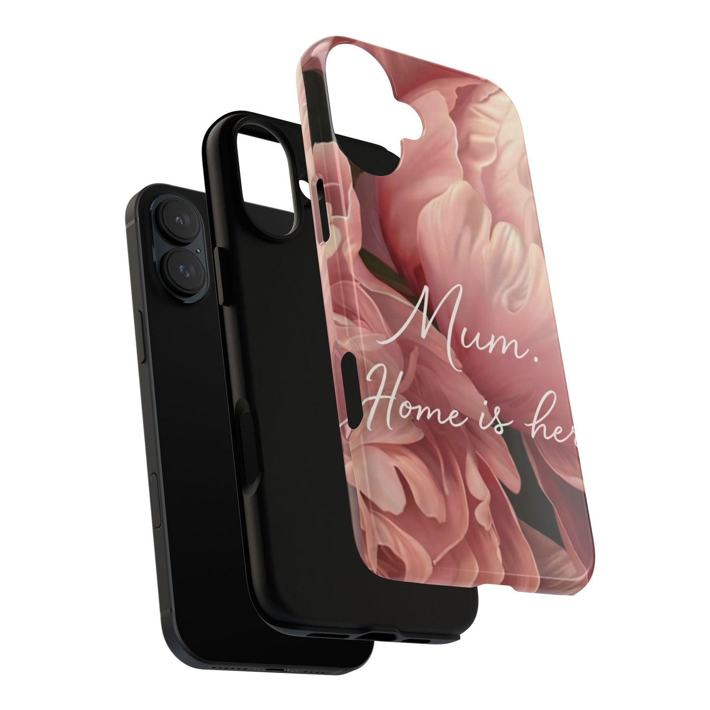 "Mum. Home is Her" Mobile Phone Case