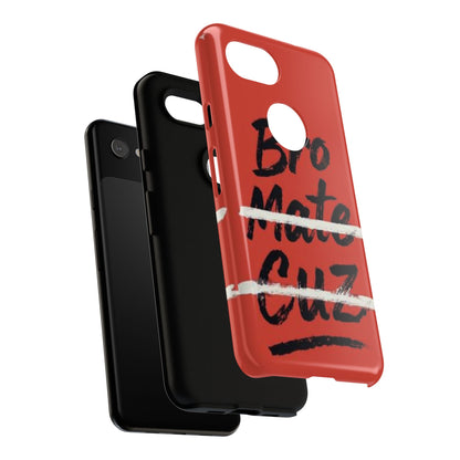"Bro. Mate. Cuz." Mobile Phone Case