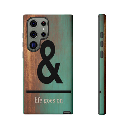 "Life Goes On" Mobile Phone Case