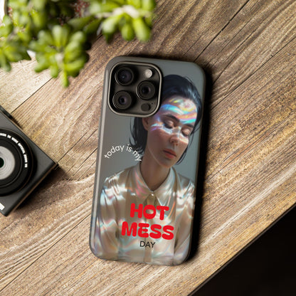 "Hot Mess Day" Mobile Phone Case