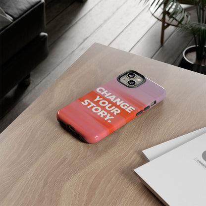 "Change Your Story" Mobile Phone Case