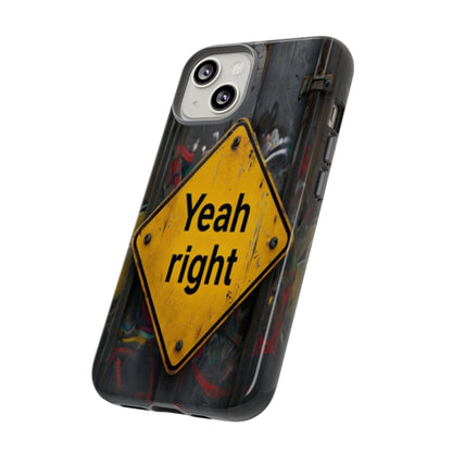 "Yeah, right" Mobile Phone Case